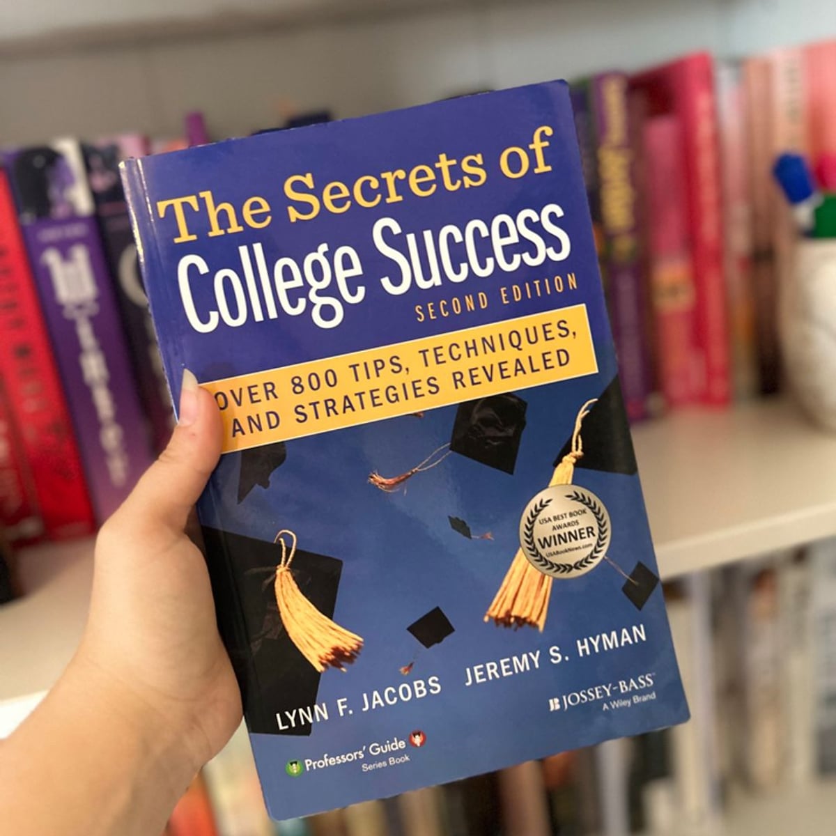 The Secrets of College Success by Lynn F. Jacobs, Jeremy S. Hyman