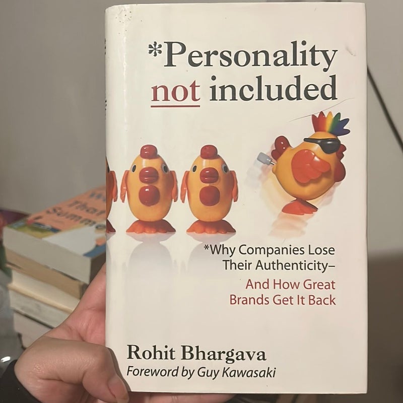 Personality Not Included: Why Companies Lose Their Authenticity and How Great Brands Get It Back, Foreword by Guy Kawasaki