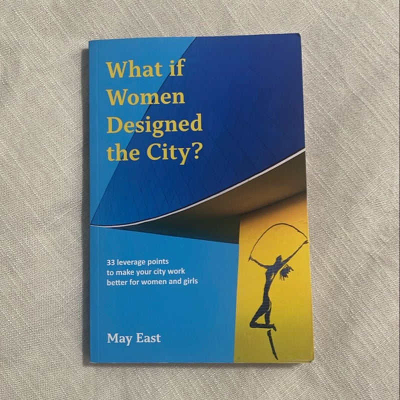 What If Women Designed the City?