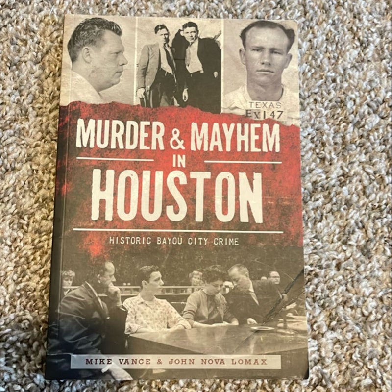 Murder and Mayhem in Houston: