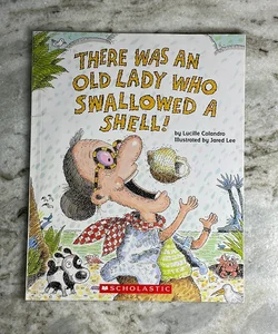 There Was an Old Lady Who Swallowed a Shell!