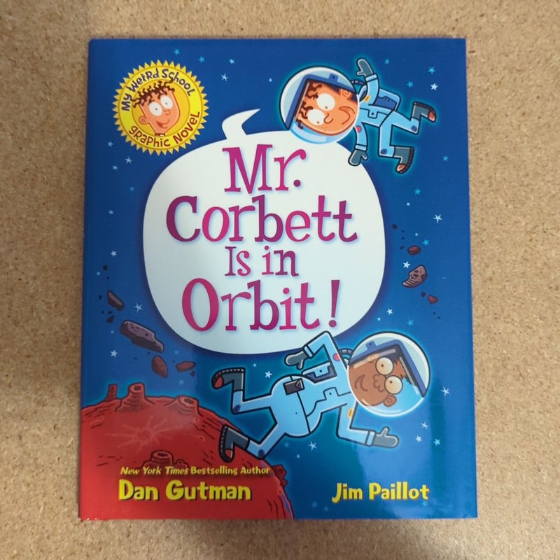 My Weird School Graphic Novel: Mr. Corbett Is in Orbit!