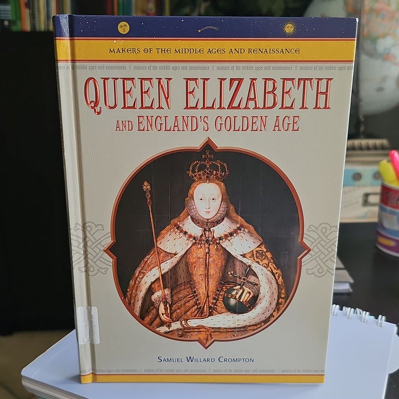 Queen Elizabeth and England's Golden Age*