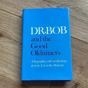 Dr. Bob and the Good Oldtimers