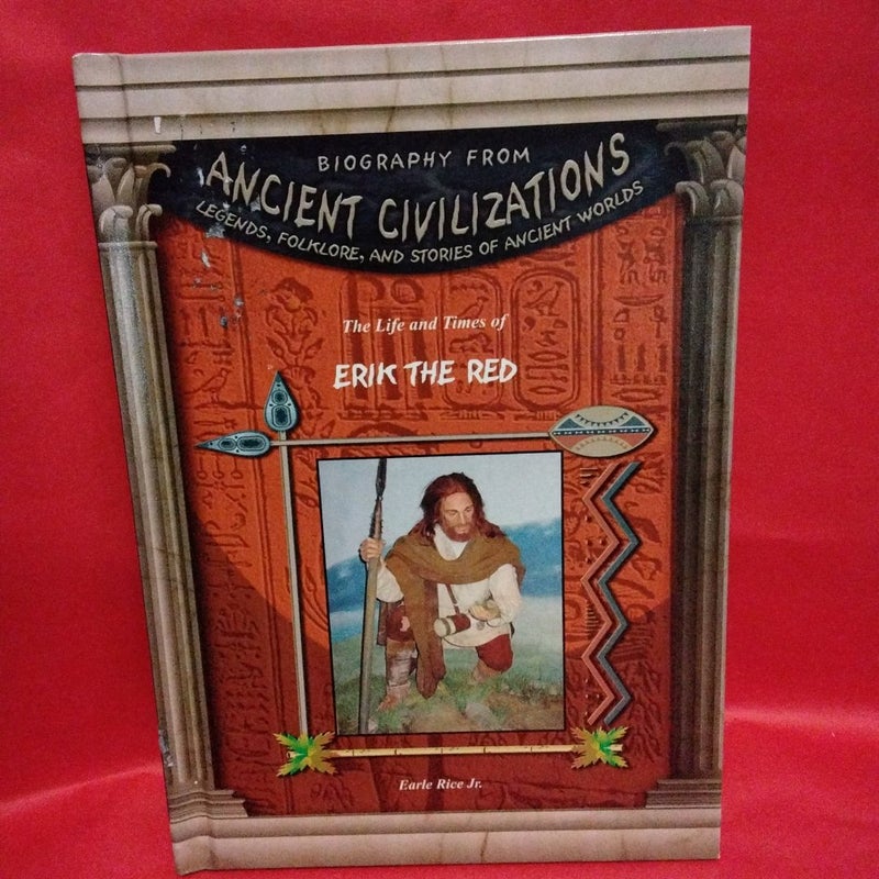   Ancient Civilizations The Life and Times of Erik the Red