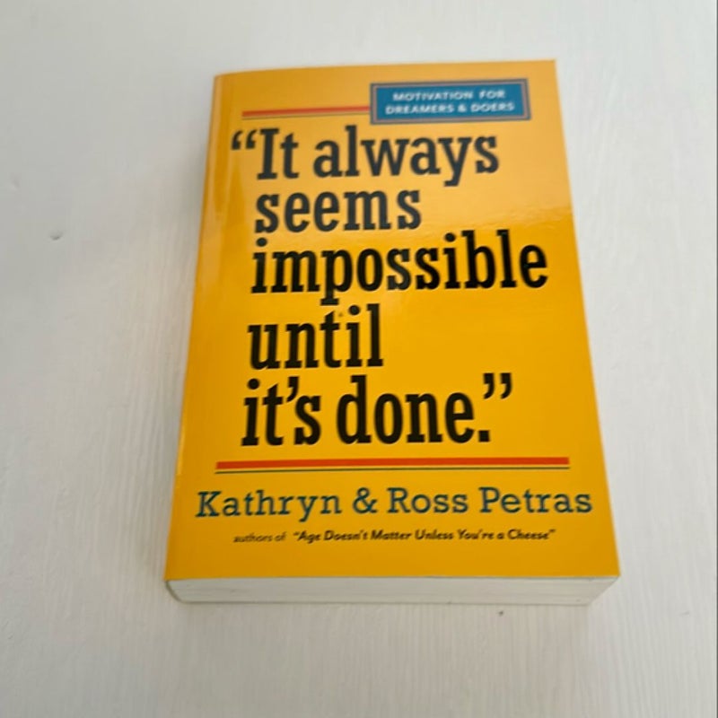 "It Always Seems Impossible until It's Done. "