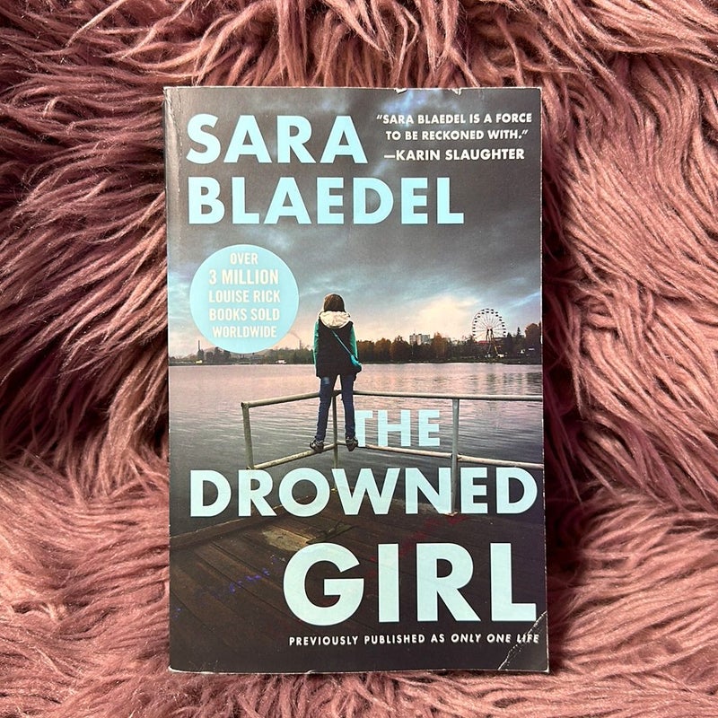 The Drowned Girl (previously Published As Only One Life)