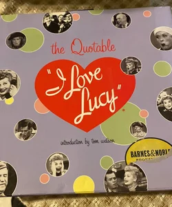 The Quotable I Love Lucy