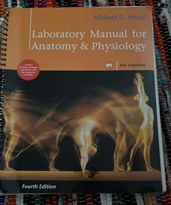 Laboratory Manual for Anatomy and Physiology, Pig Version