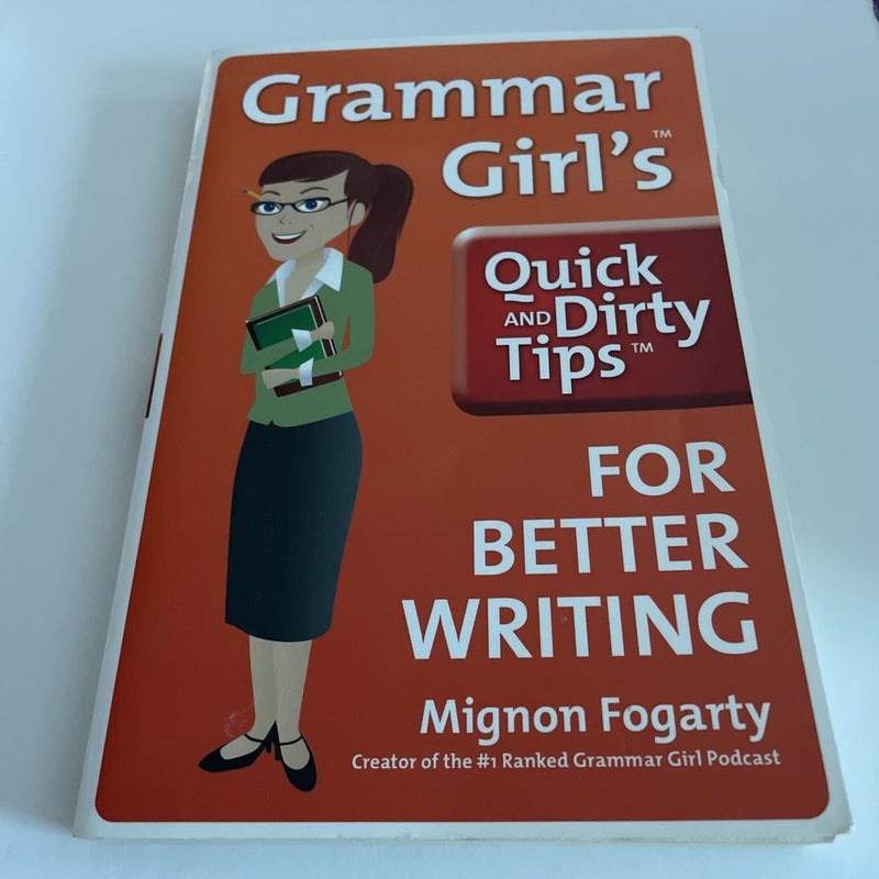 Grammar Girl's Quick and Dirty Tips for Better Writing