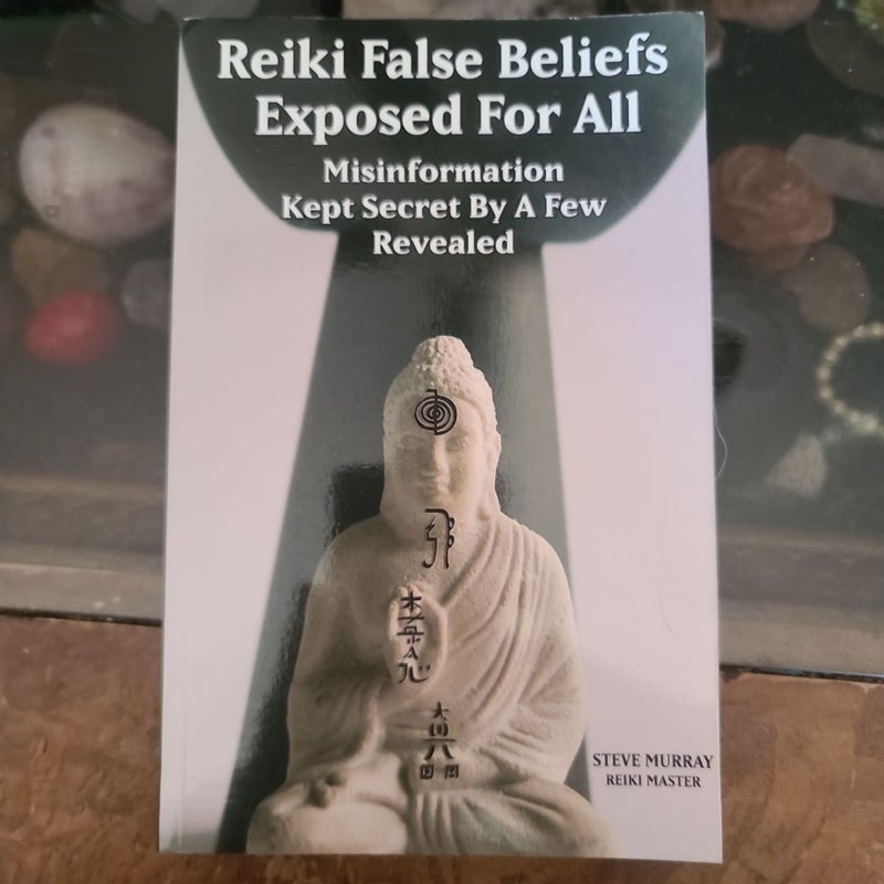 Reiki False Beliefs: Exposed for All