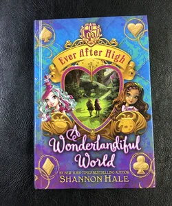 Wonderlandiful World - Ever After High - Book 3