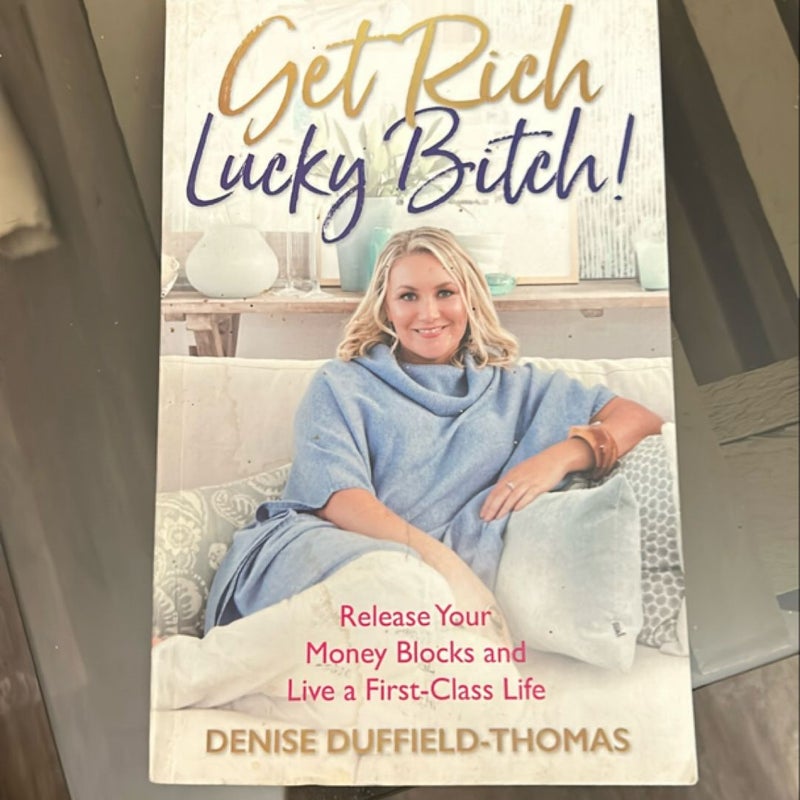 Get Rich, Lucky Bitch!