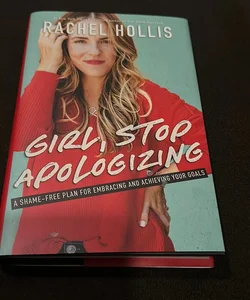 Girl, Stop Apologizing 