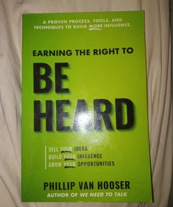 Earning the Right to Be Heard