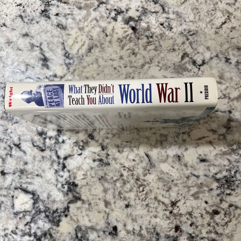 What They Didn't Teach You about World War II