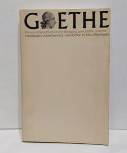 The Autobiography of Johann Wolfgang von Goethe