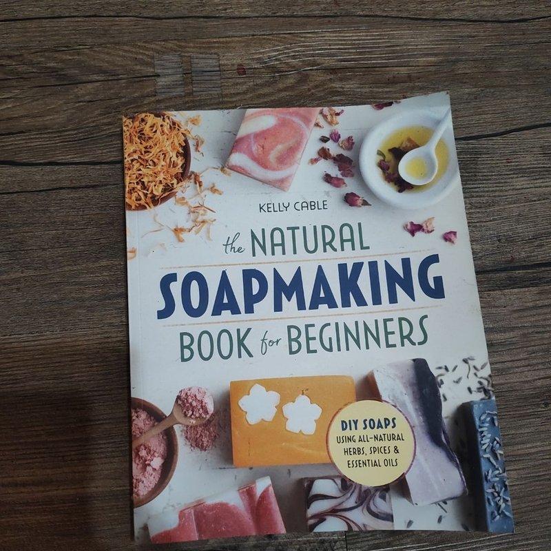 The Natural Soap Making Book for Beginners by Kelly Cable, Paperback ...