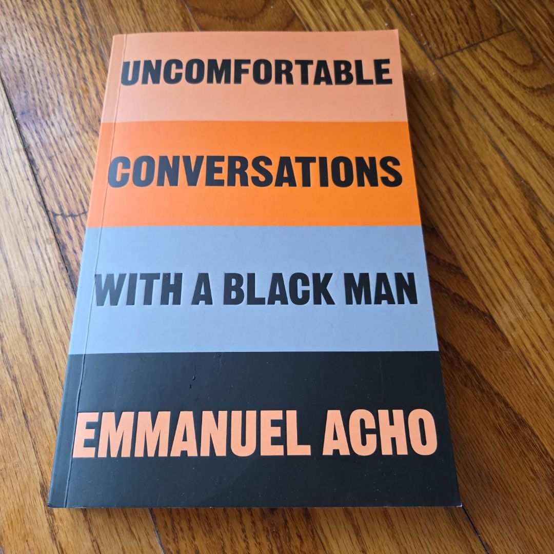 Uncomfortable Conversations with a Black Man