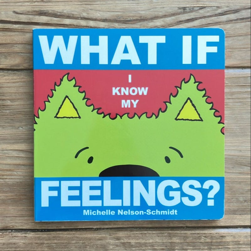 What If I Know My Feelings?