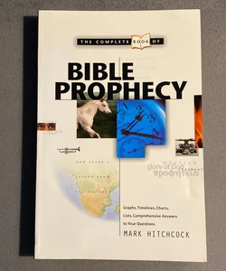 The Complete Book of Bible Prophecy