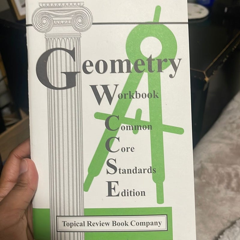 Geometry Workbook Common Core Standards Edition