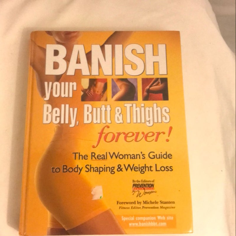 Banish Your Belly, Butt and Thighs Forever!