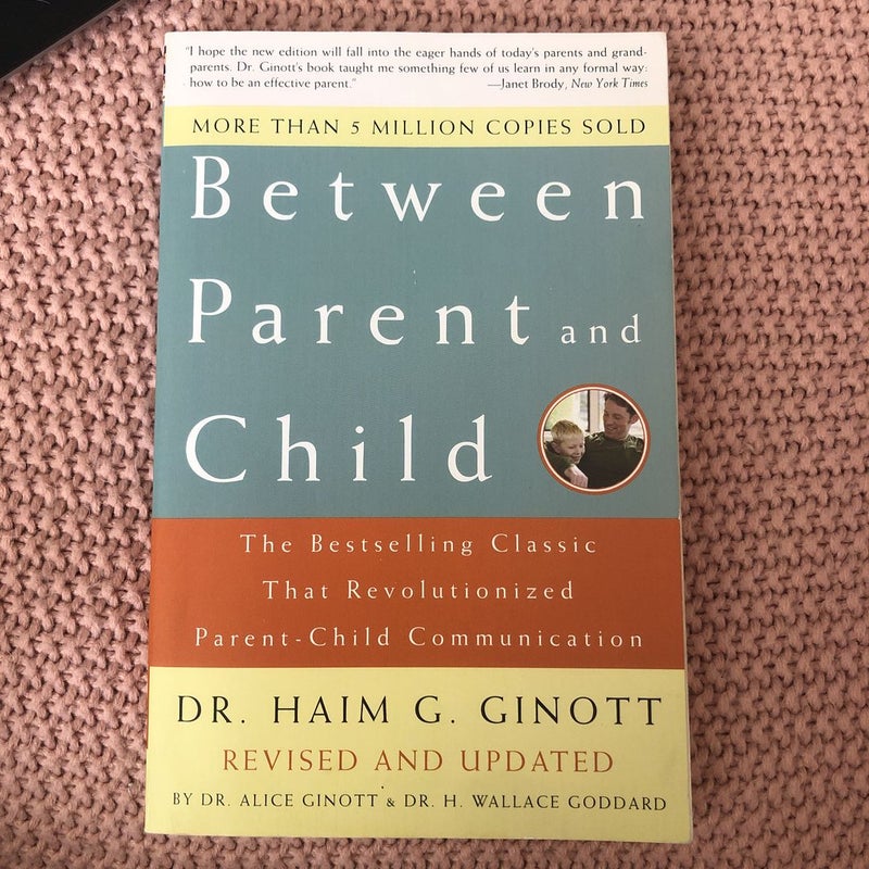 Between Parent and Child: Revised and Updated