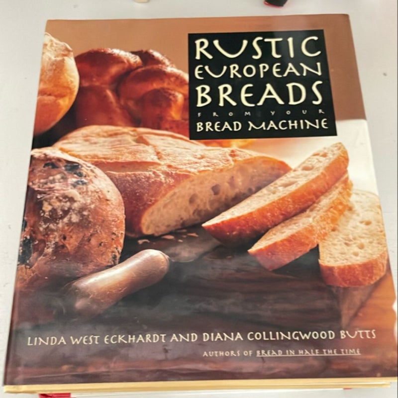 Rustic European Breads from Your Bread Machine