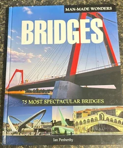 Bridges: 75 Most Spectacular Bridges