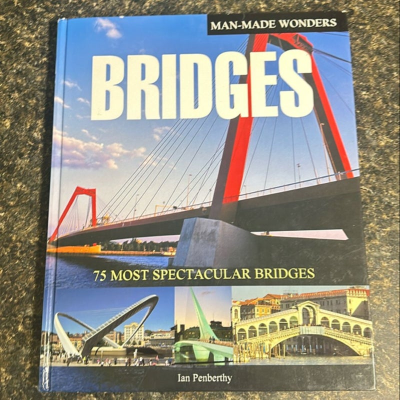 Bridges: 75 Most Spectacular Bridges