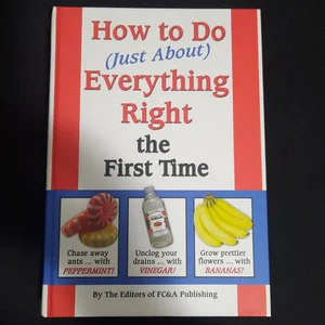 How to Do (Just about) Everything Right the First Time