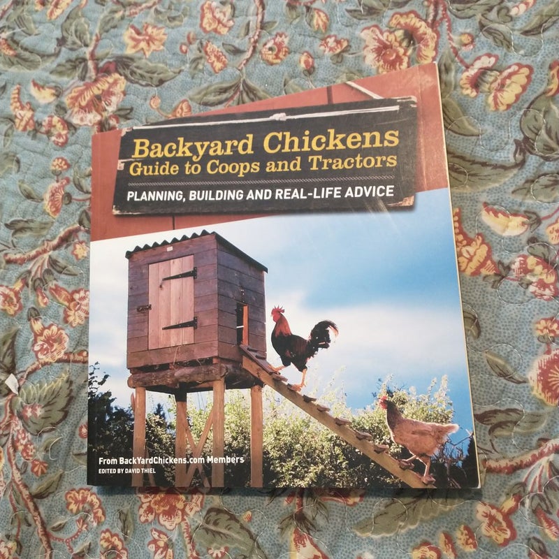 Backyard Chickens Guide Coops and Tractors