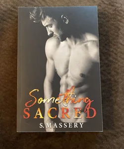 Something Sacred (Signed)