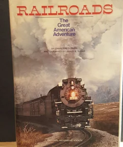 Railroads the Great American Adventure