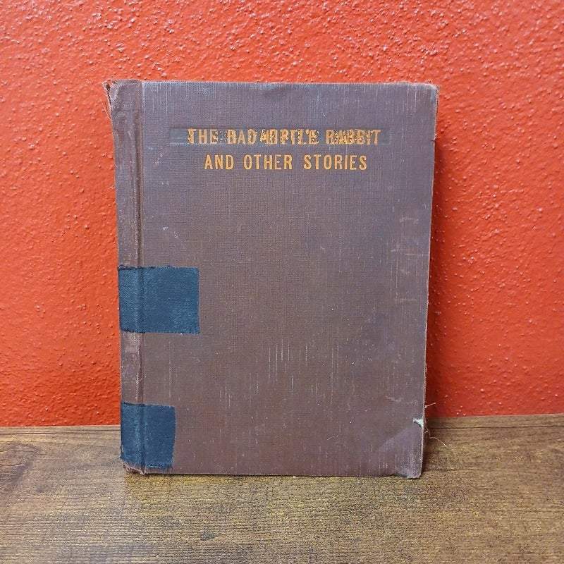 1927 Version of The Bad Little Rabbit and Other Stories Children's Book