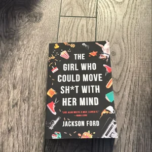 The Girl Who Could Move Sh*t with Her Mind