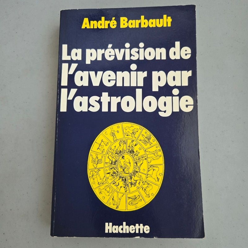 La prévision de l'avenir par l'astrologie