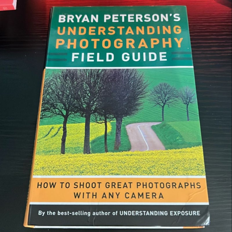 Bryan Peterson's Understanding Photography Field Guide