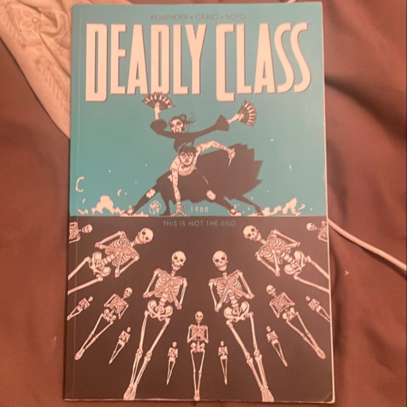 Deadly Class Volume 6: This Is Not the End