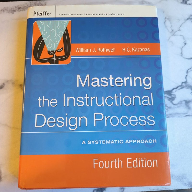 Mastering The Instructional Design Process By William J Rothwell H C