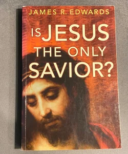 Is Jesus the Only Savior?