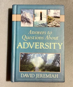 Answers to Questions About Adversity
