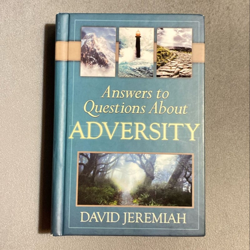 Answers to Questions About Adversity