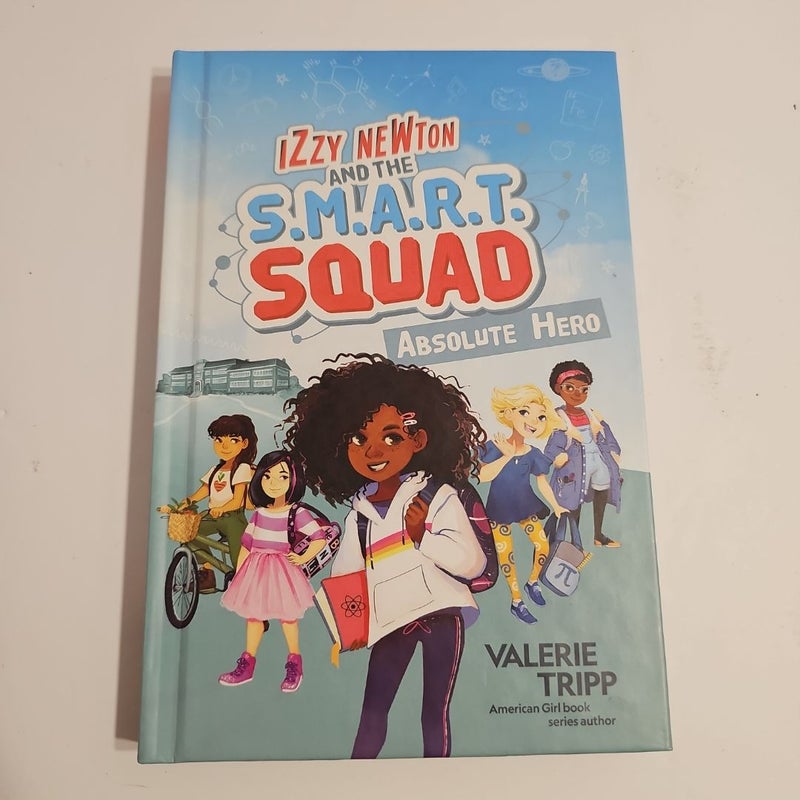 Izzy Newton and the S. M. A. R. T. Squad: Absolute Hero (Book 1)