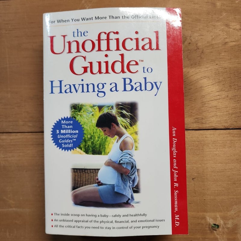 The Unofficial Guide® to Having a Baby