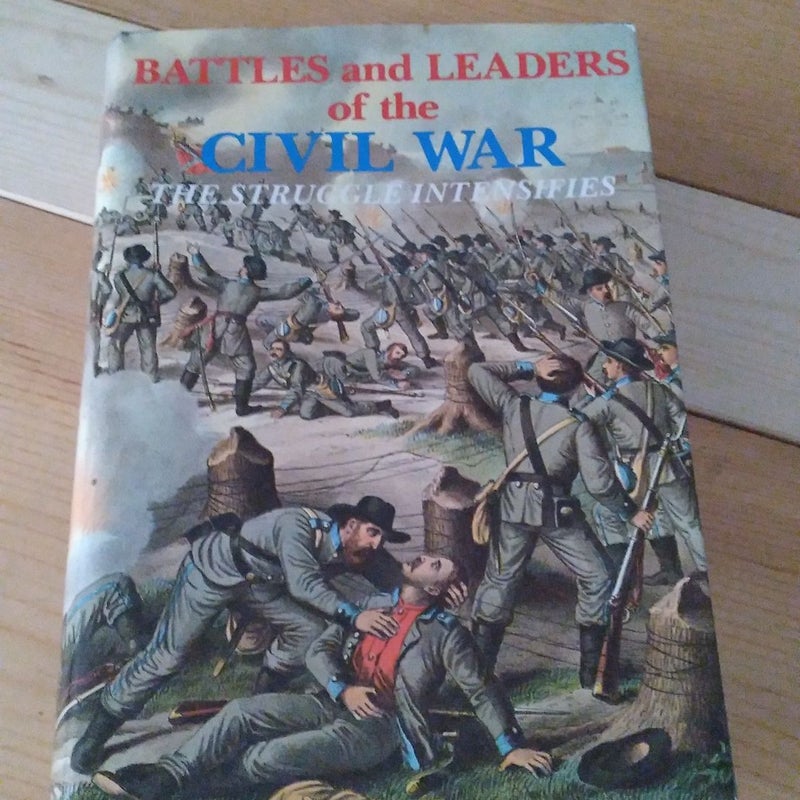 Battles and Leaders of the Civil War V2 - the Struggle Intensifies