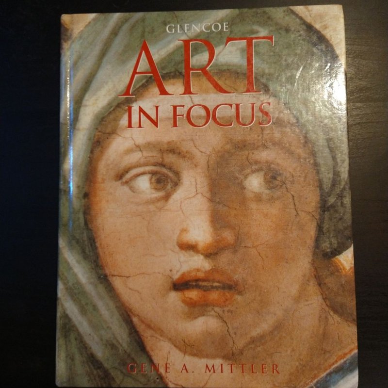 Art in Focus, Student Edition by McGraw Hill
