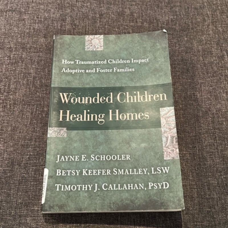Wounded Children, Healing Homes