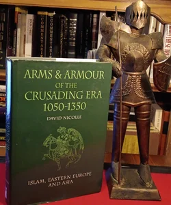 Arms & Armour of the Crusading Area 1050-1350